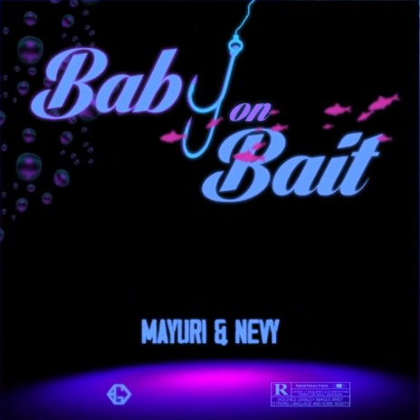 Baby On Bait ft. Nevy | Boomplay Music