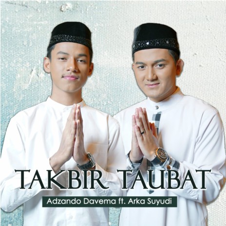 Takbir Taubat ft. Arka Suyudi | Boomplay Music