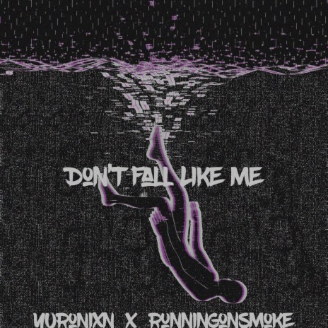 Don't Fall Like Me ft. RunningOnSmoke | Boomplay Music