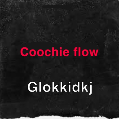 Coochie Flow | Boomplay Music