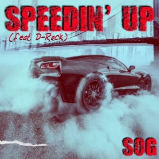 Speedin' Up ft. D-Rock lyrics | Boomplay Music