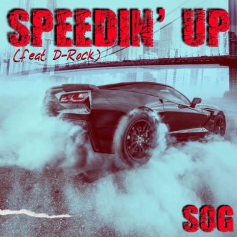 Speedin' Up ft. D-Rock | Boomplay Music