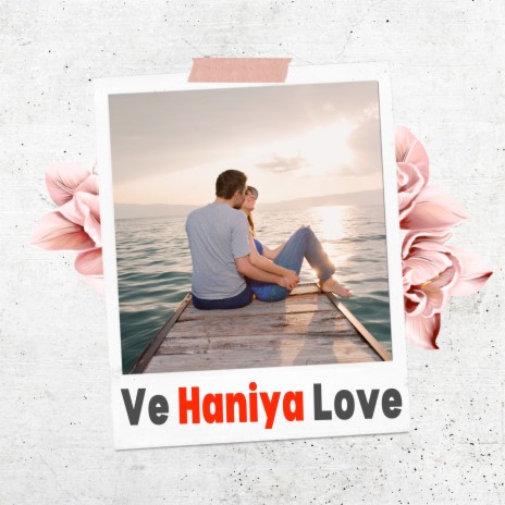 Ve Haniya Love