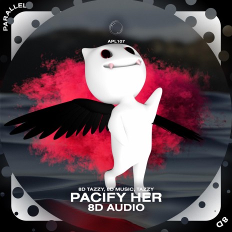 Pacify Her - 8D Audio ft. surround. & Tazzy
