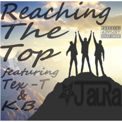 Reaching the Top (feat. Tex-T & K.B.) | Boomplay Music