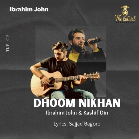 Dhoom Nikhan (Shina Song) ft. Kashif Din | Boomplay Music