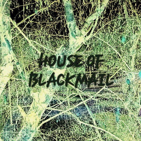 HOUSE OF BLACKMAIL