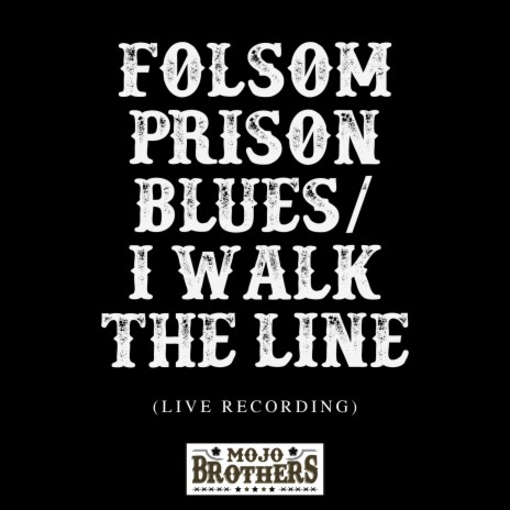 Folsom Prison Blues / I Walk the Line | Boomplay Music