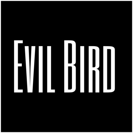 Evil Bird | Boomplay Music