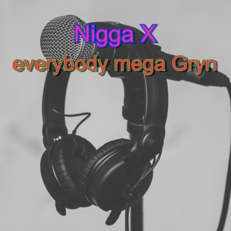 Everybody Mega Gryn | Boomplay Music