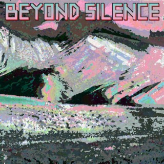 Beyond Silence