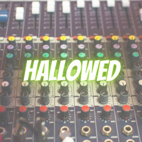 Hallowed | Boomplay Music