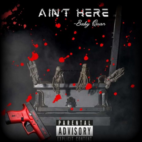 Ain't Here | Boomplay Music