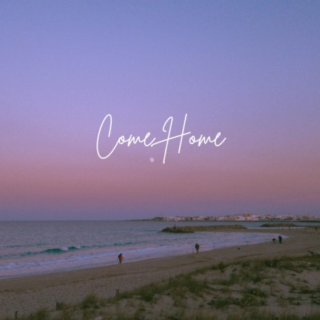 Come Home | Boomplay Music