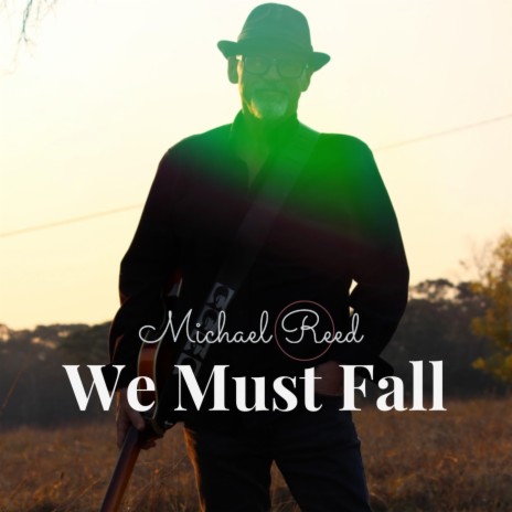 We Must Fall | Boomplay Music