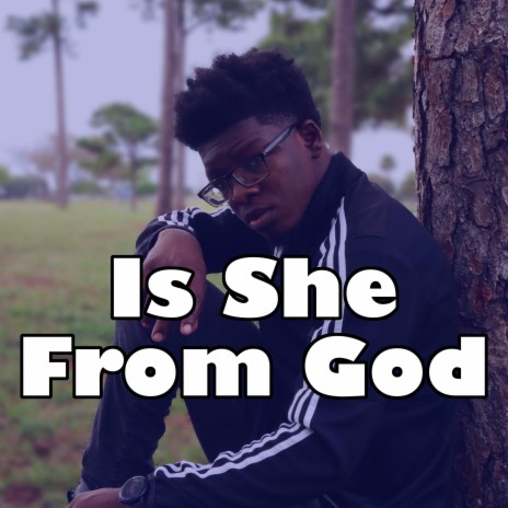 Is She From God | Boomplay Music