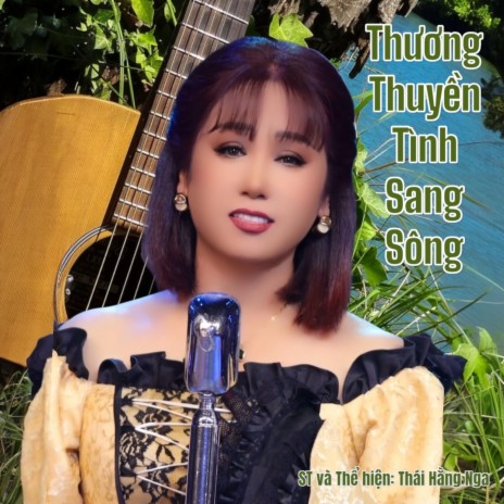 THƯƠNG THUYỀN TÌNH SANG SÔNG ft. ST và thể hiện: Thái Hằng Nga