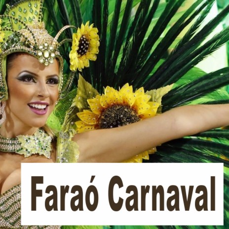 Faraó Carnaval ft. Carnaval & Marissa | Boomplay Music