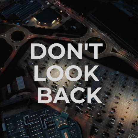 Don't Look Back | Boomplay Music