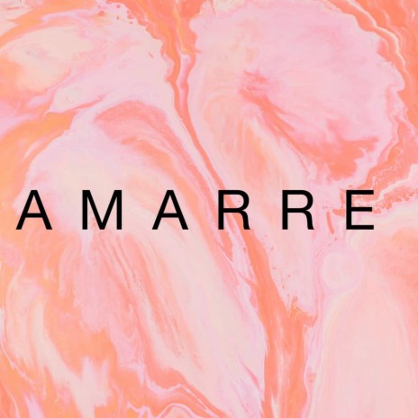 Amarre | Boomplay Music