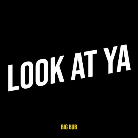 Look at Ya | Boomplay Music