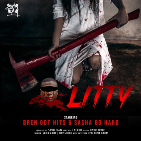 Litty ft. Bren Got Hits & Sasha Go Hard