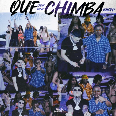 Que Chimba ft. Zaider | Boomplay Music