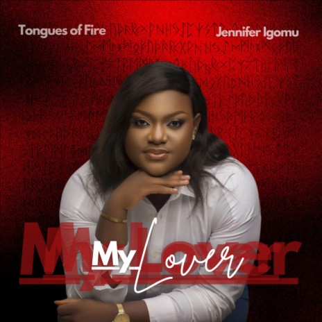 My Lover (Tongues of fire) ft. Jennifer Igomu | Boomplay Music