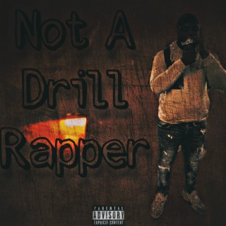 Not A Drill Rapper