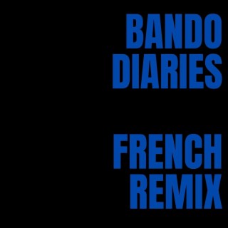 Bando Diaries (French Remix)