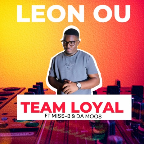 Team Loyal ft. Miss B & DJ Da Moos | Boomplay Music