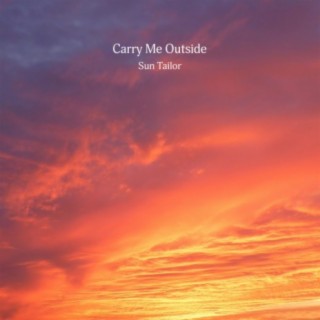 Carry Me Outside