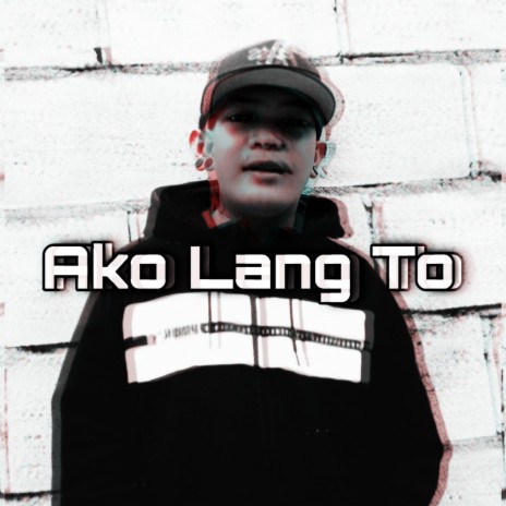 Ako Lang To | Boomplay Music