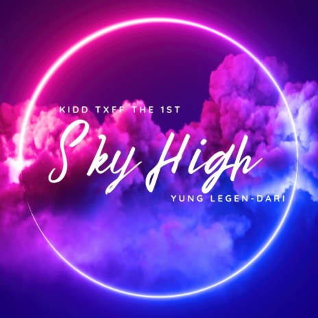 Sky high ft. Kid Txff the 1st