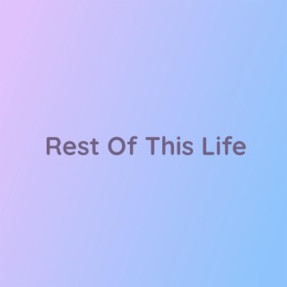 Rest Of This Life