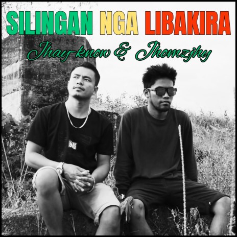 Silingan Nga Libakira ft. Jhomzjhy | Boomplay Music
