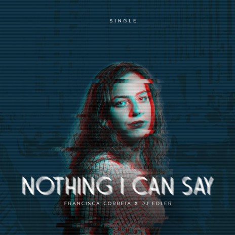 Nothing I Can Say ft. Edler