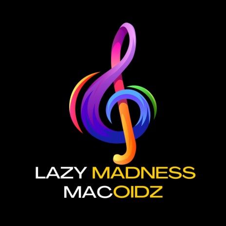 Lazy Madness | Boomplay Music