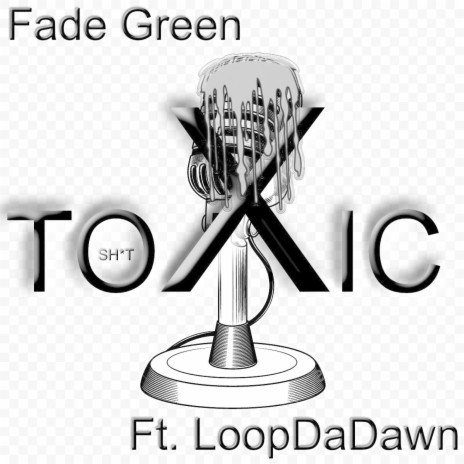 Toxic (Oh Shit) ft. LoopDaDawn | Boomplay Music