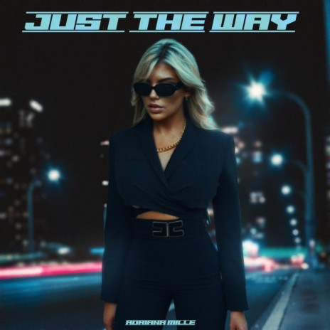 Just The Way | Boomplay Music