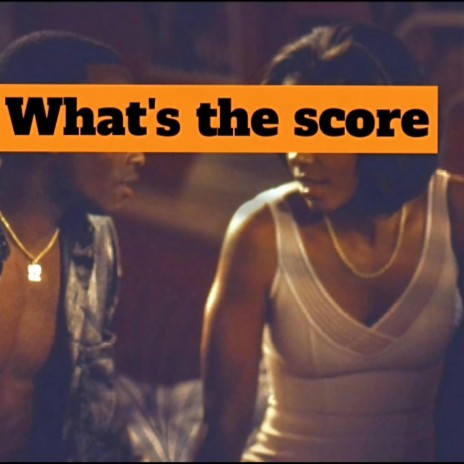 WHATS THE SCORE | Boomplay Music
