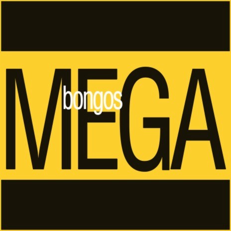 Mega Bongos | Boomplay Music
