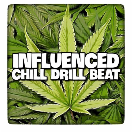Influenced (Chill Drill Instrumental) | Boomplay Music