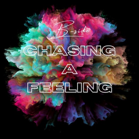 Chasing a Feeling | Boomplay Music