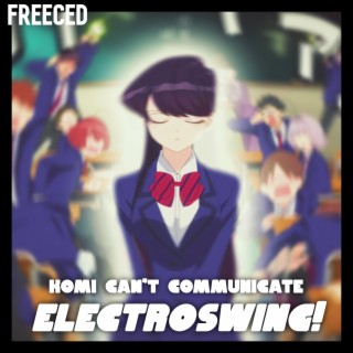 Komi Can't Communicate Electroswing!