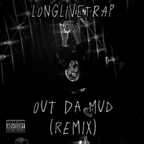 Out Da Mud (LLT) (remix)