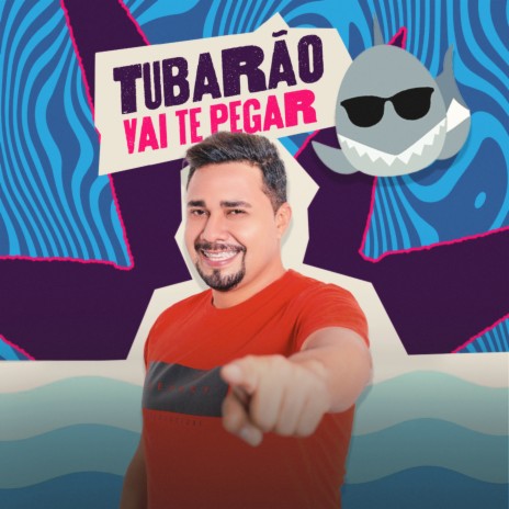 Tubarão Vai Te Pegar | Boomplay Music