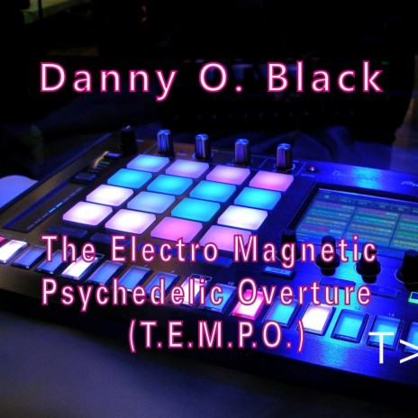 The Electro Magnetic Psychedelic Overture (T.E.M.P.O.)