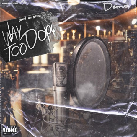Way Too Dope ft. Phw | Boomplay Music