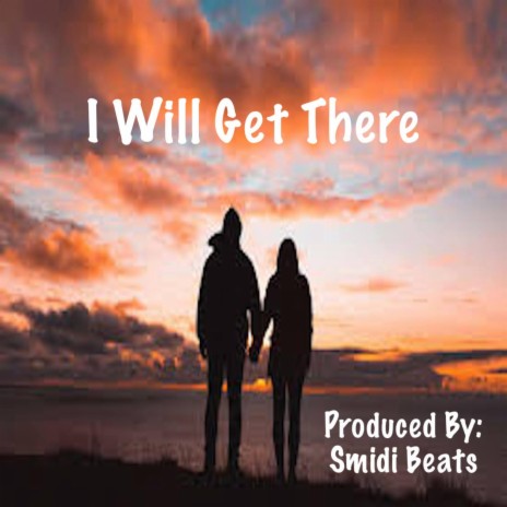 I Will Get There | Boomplay Music